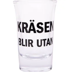 Snapsglas, kräsen blir utan