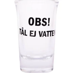 Snapsglas, OBS! tål ej vatten