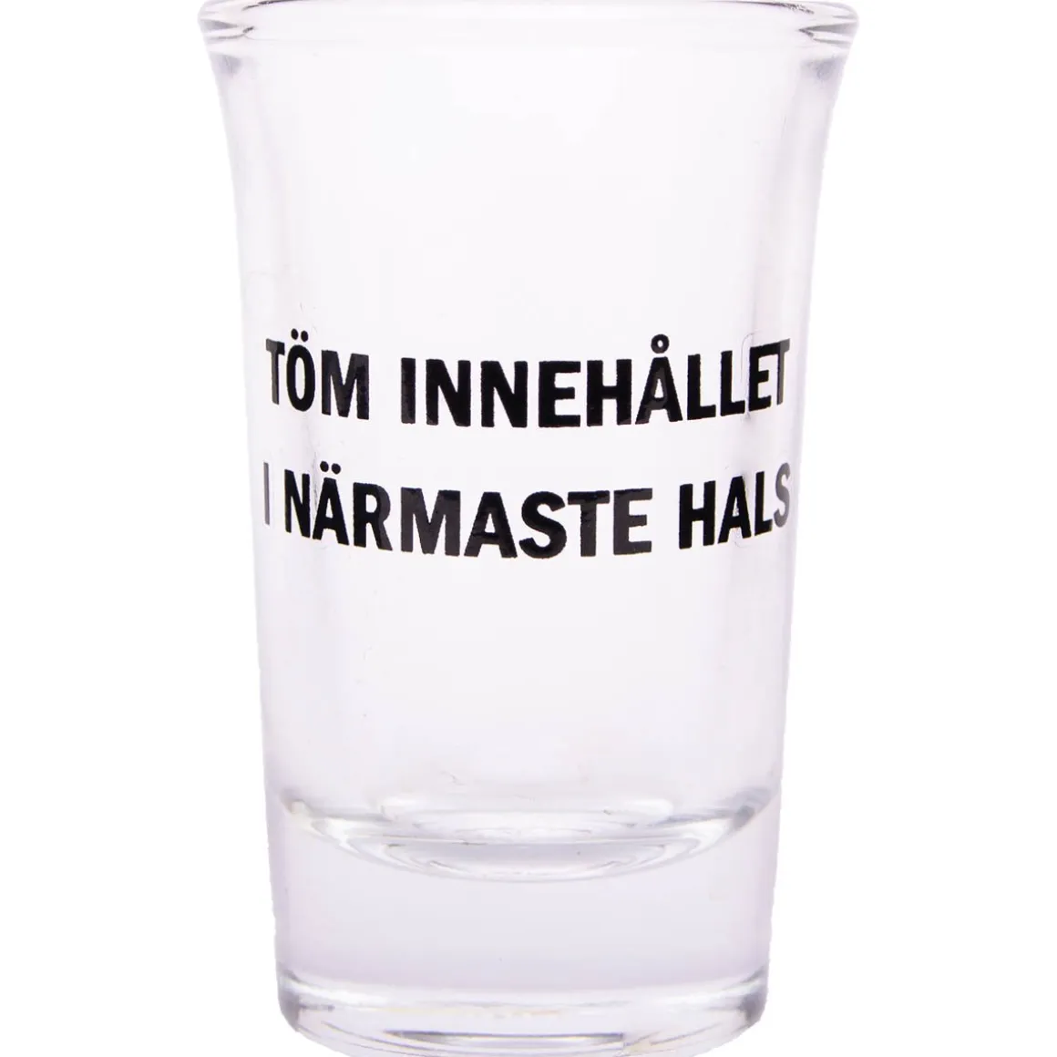 Snapsglas, töm innehållet i närmaste hals