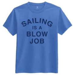 T-shirt, Sailing Is A Blow Job