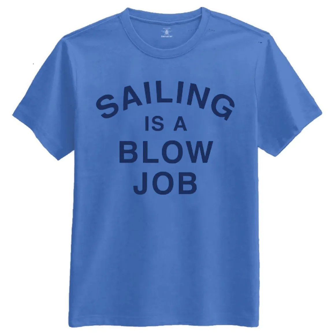 T-shirt, Sailing Is A Blow Job